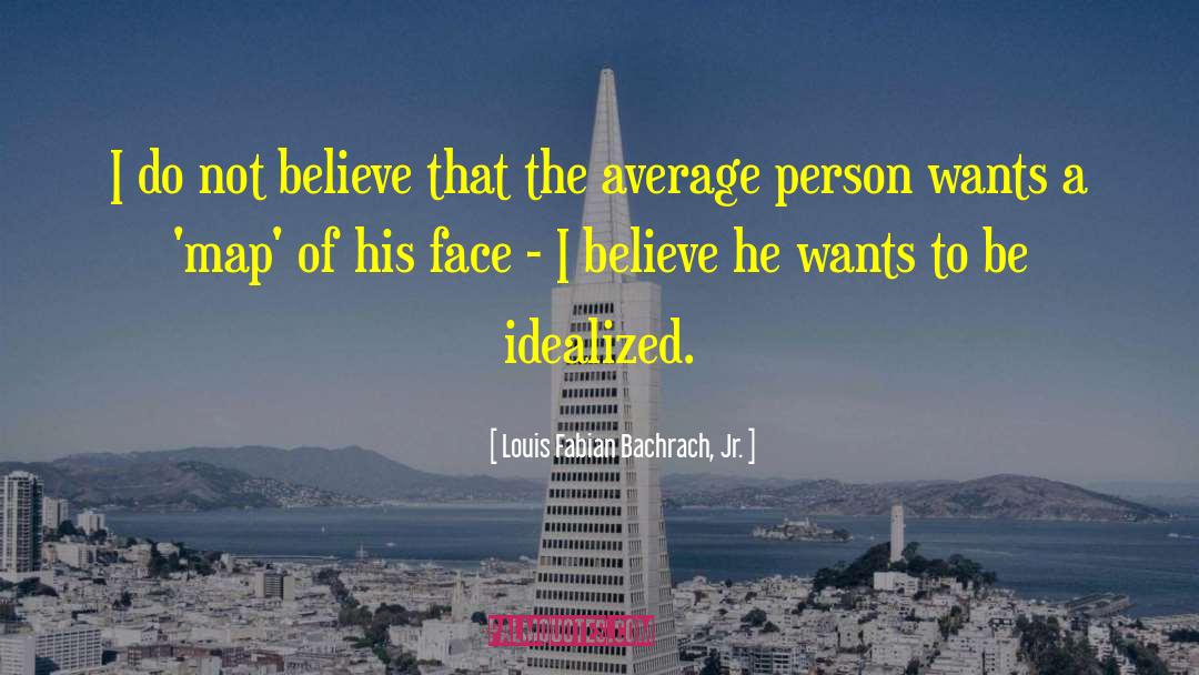 Fabian quotes by Louis Fabian Bachrach, Jr.