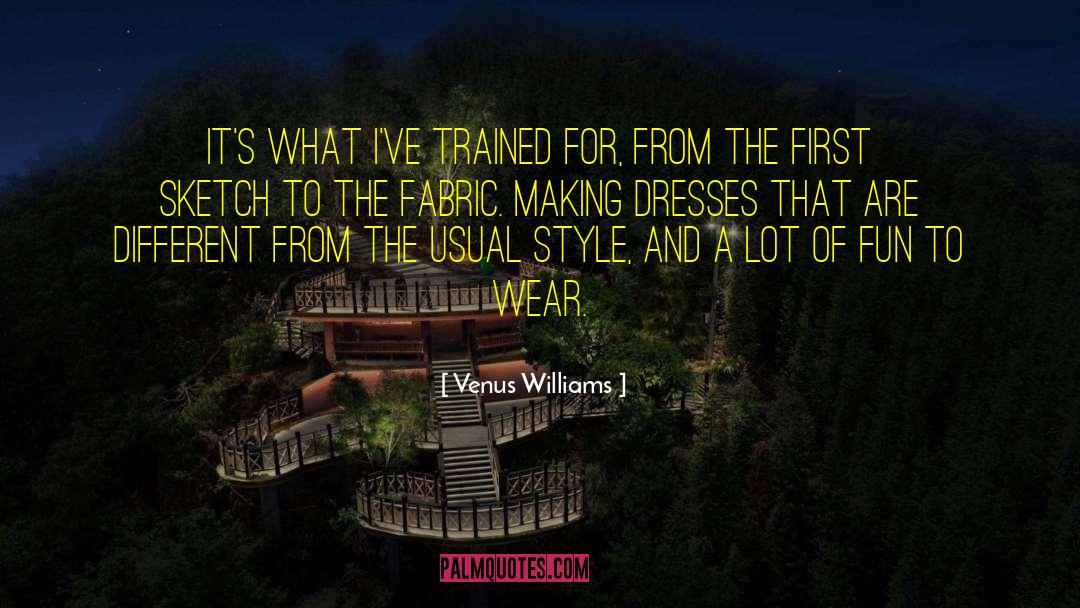 Fabric Weave quotes by Venus Williams