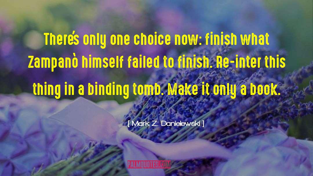 Fabricare Choice quotes by Mark Z. Danielewski