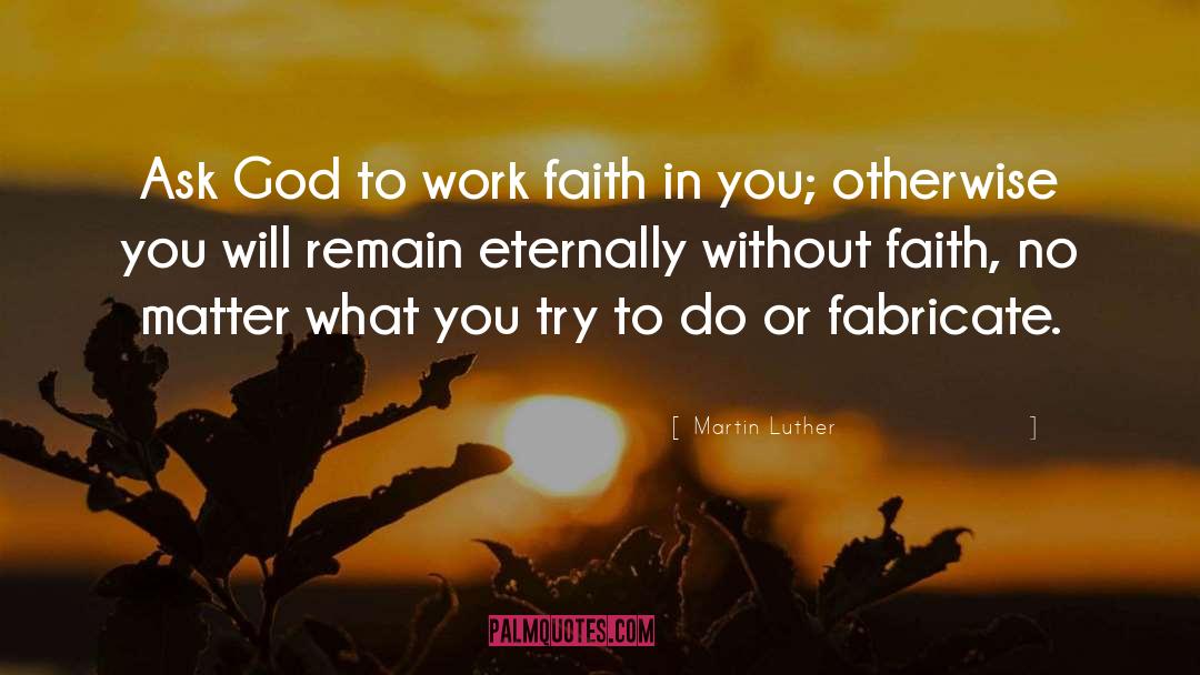 Fabricate quotes by Martin Luther