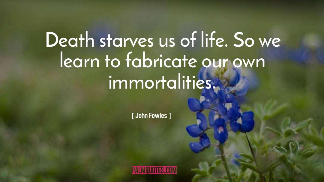 Fabricate quotes by John Fowles