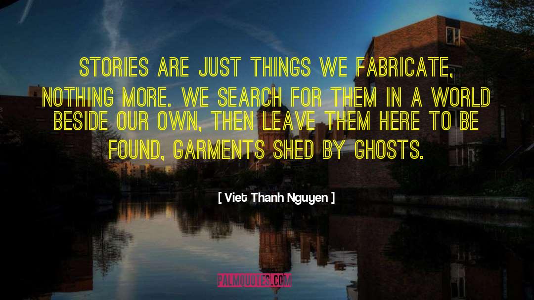 Fabricate quotes by Viet Thanh Nguyen