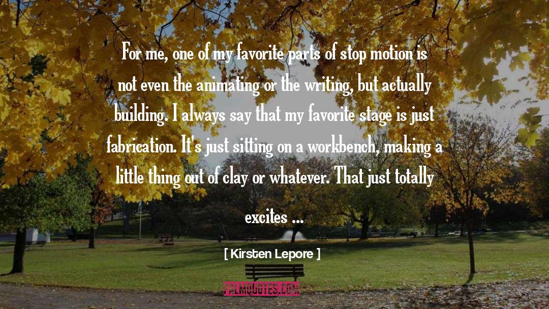 Fabrication quotes by Kirsten Lepore