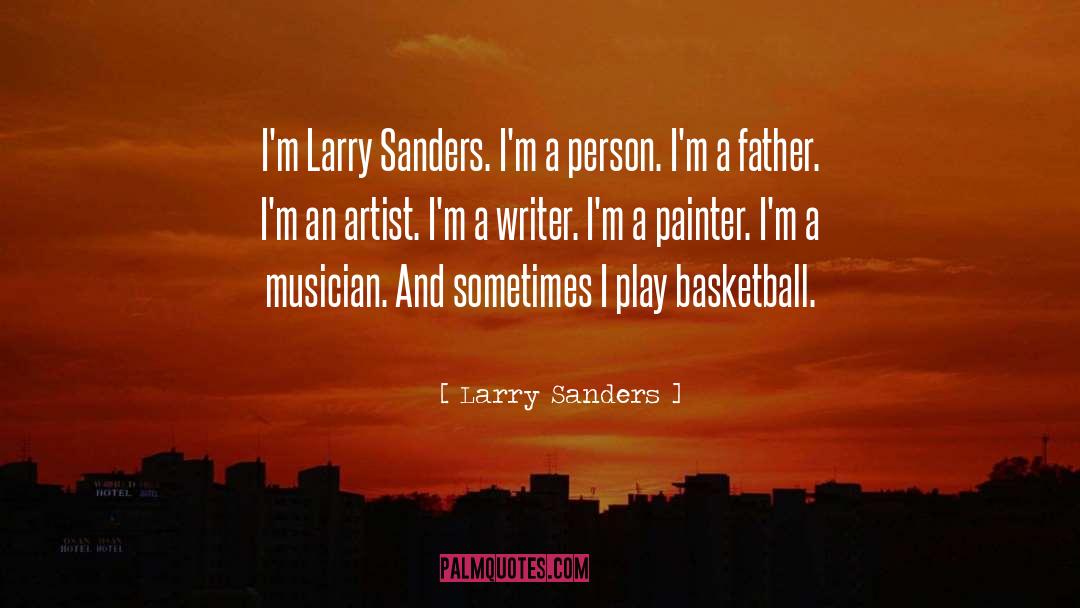Fabritius Artist quotes by Larry Sanders