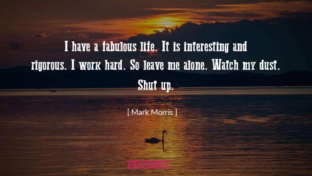 Fabulous Life quotes by Mark Morris