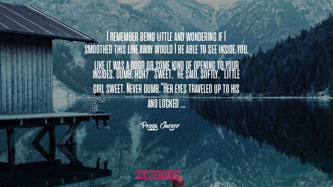 Fabulous Opening Line quotes by Peggy Jaeger