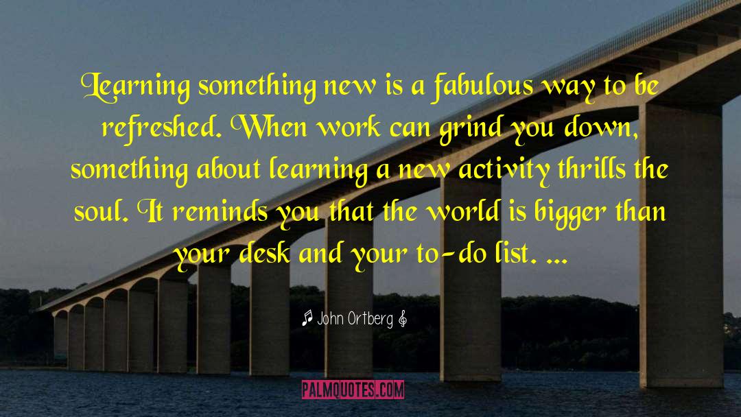 Fabulous quotes by John Ortberg