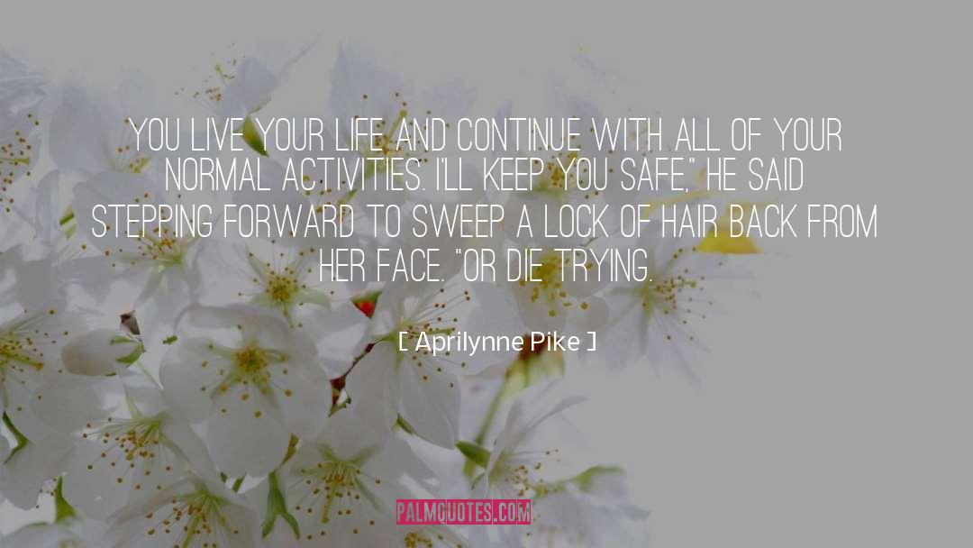 Face Fears quotes by Aprilynne Pike