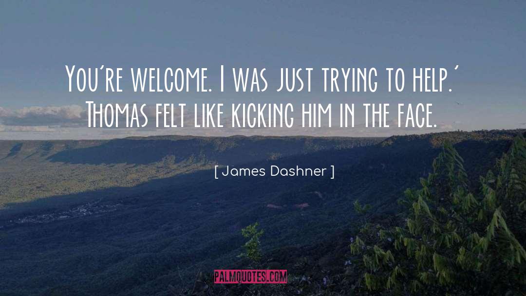 Face Life quotes by James Dashner