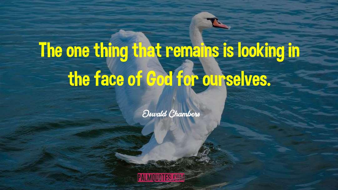 Face Of God quotes by Oswald Chambers