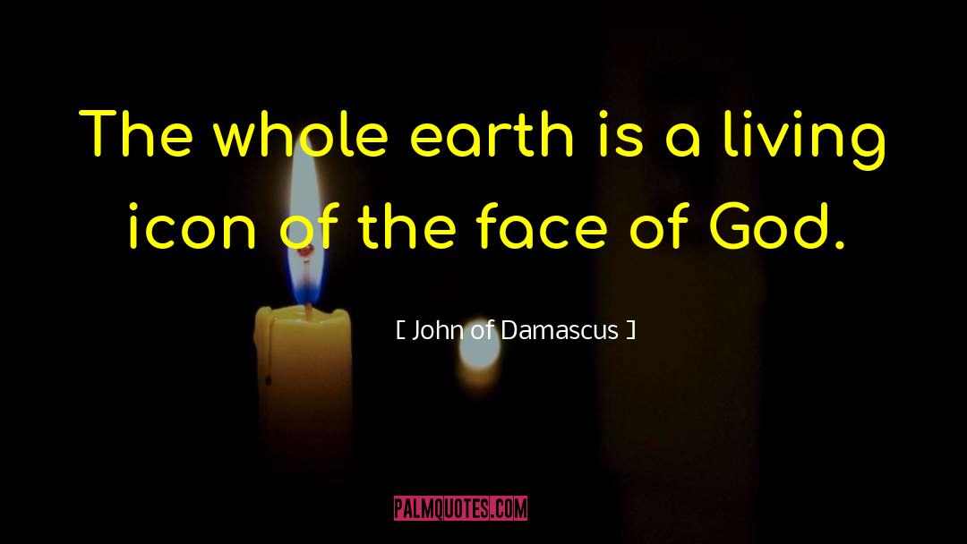 Face Of God quotes by John Of Damascus