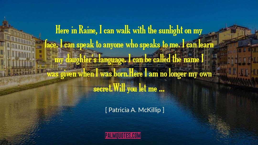 Face Realities quotes by Patricia A. McKillip