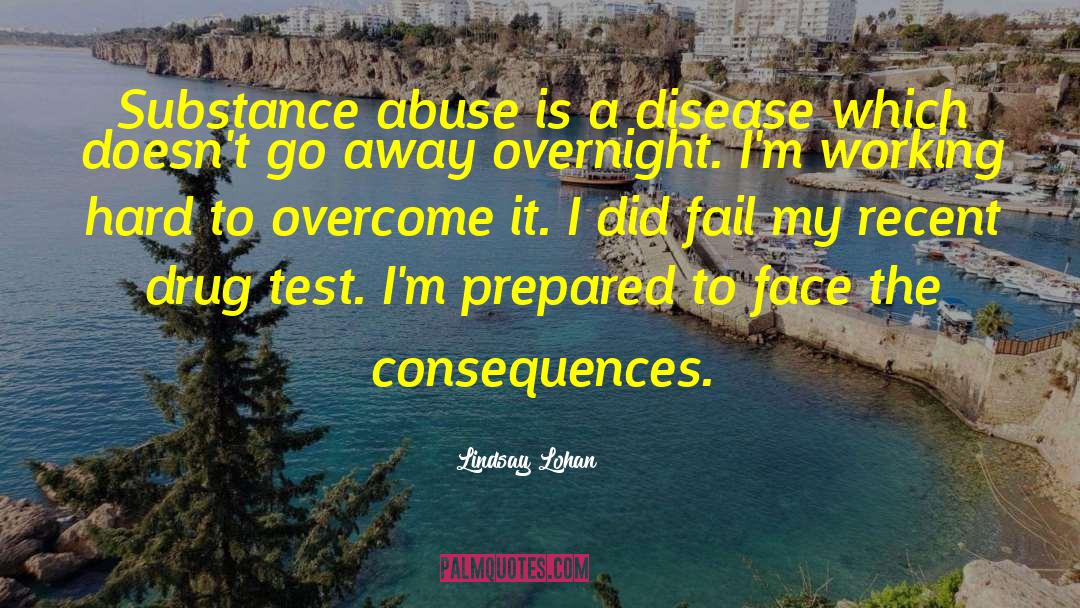 Face The Consequences quotes by Lindsay Lohan