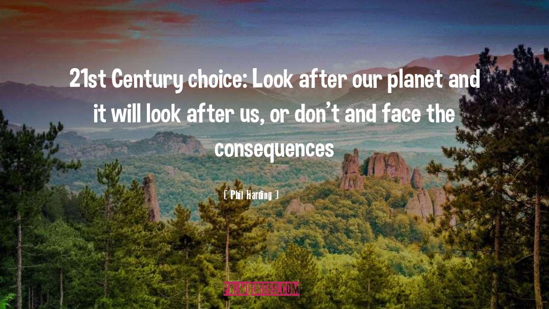 Face The Consequences quotes by Phil Harding