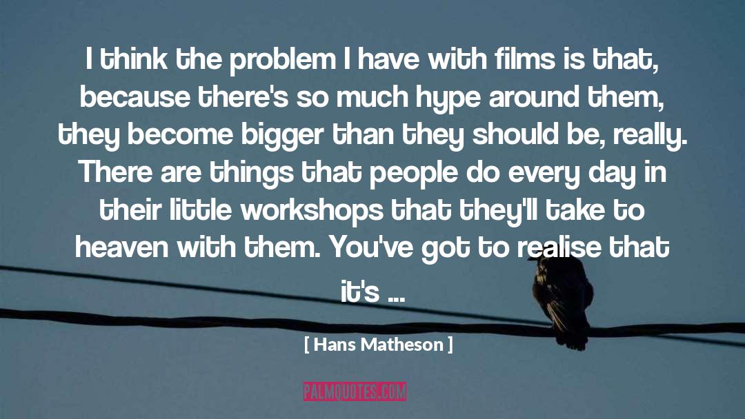Face The Day quotes by Hans Matheson