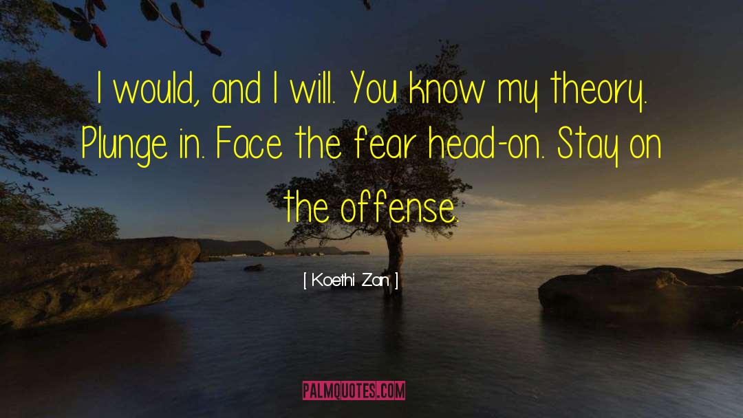 Face The Fear quotes by Koethi Zan