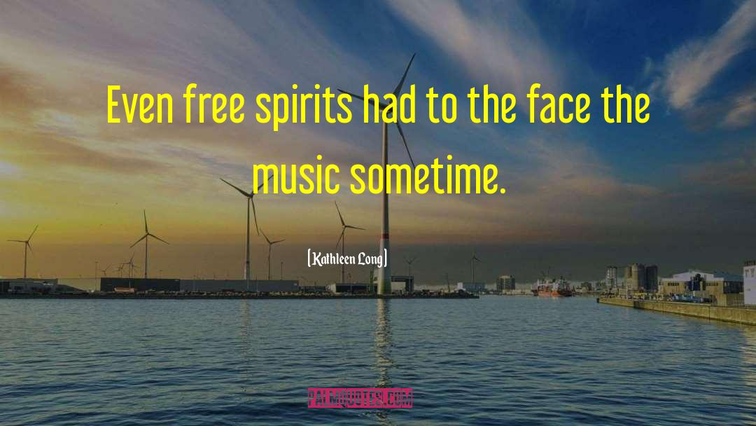 Face The Music quotes by Kathleen Long