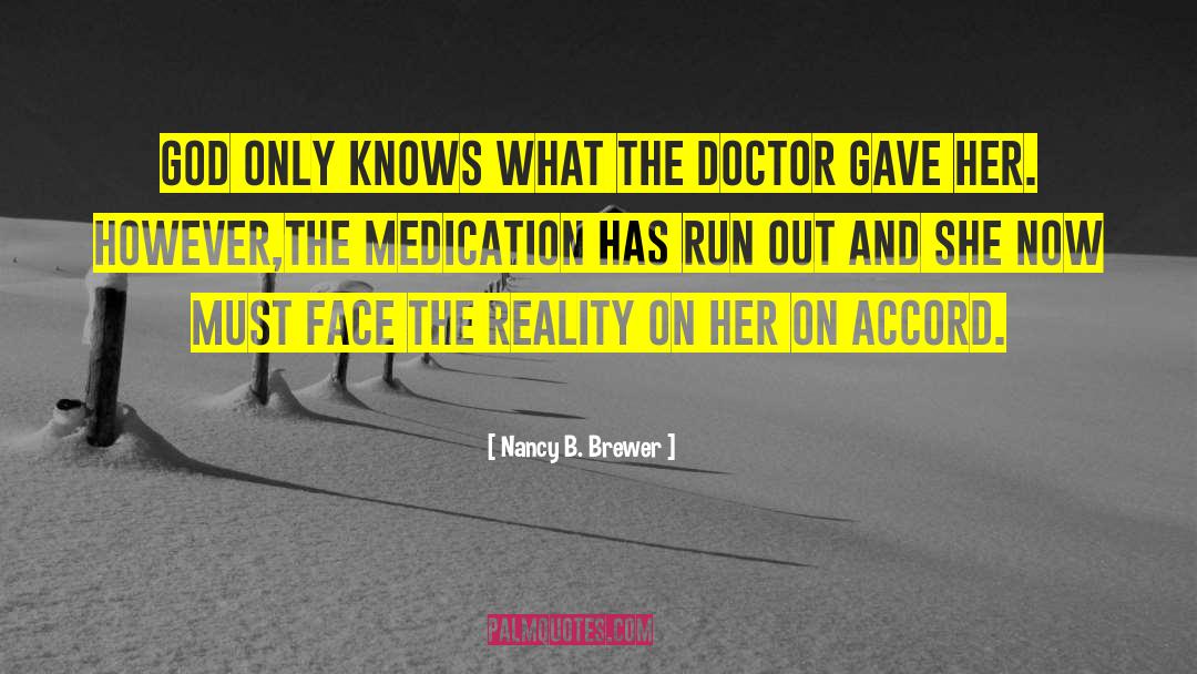 Face The Reality quotes by Nancy B. Brewer