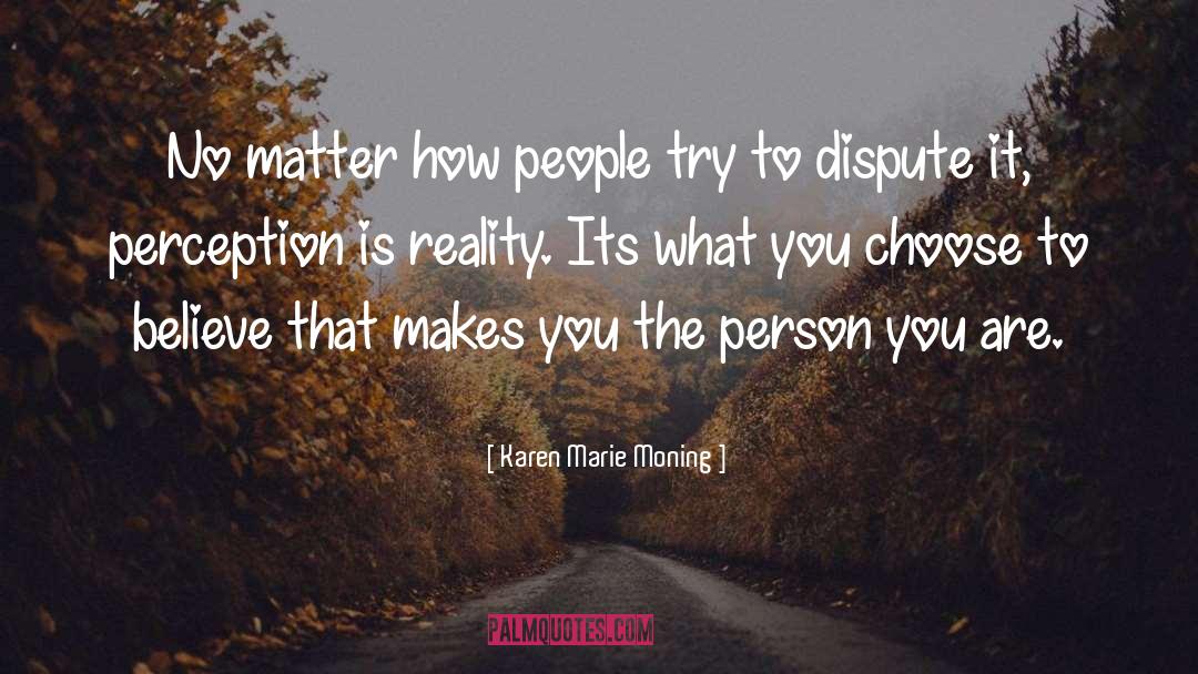 Face The Reality quotes by Karen Marie Moning