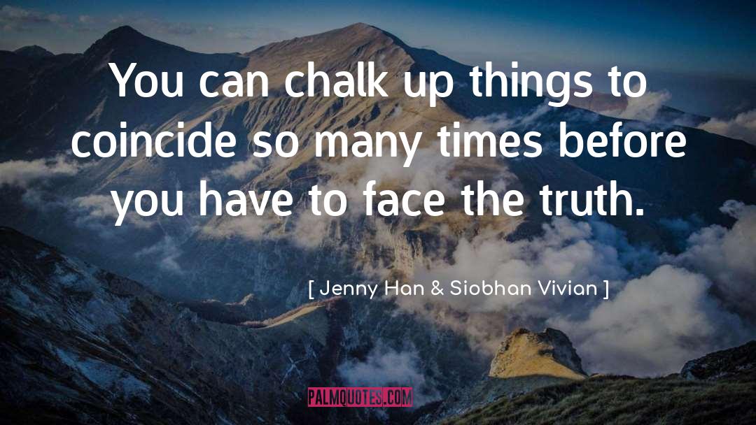 Face The Truth quotes by Jenny Han & Siobhan Vivian