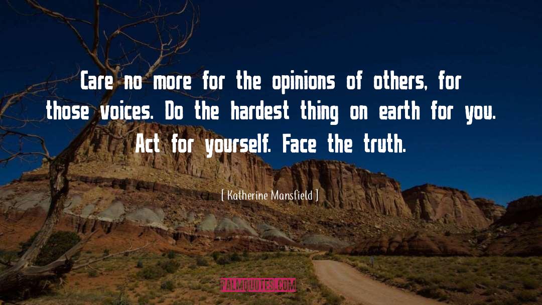 Face The Truth quotes by Katherine Mansfield