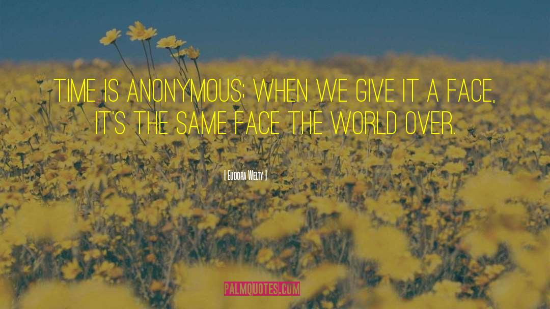 Face The World quotes by Eudora Welty