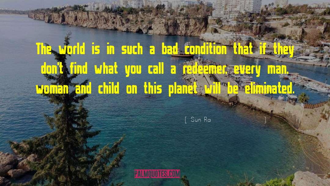 Face The World quotes by Sun Ra