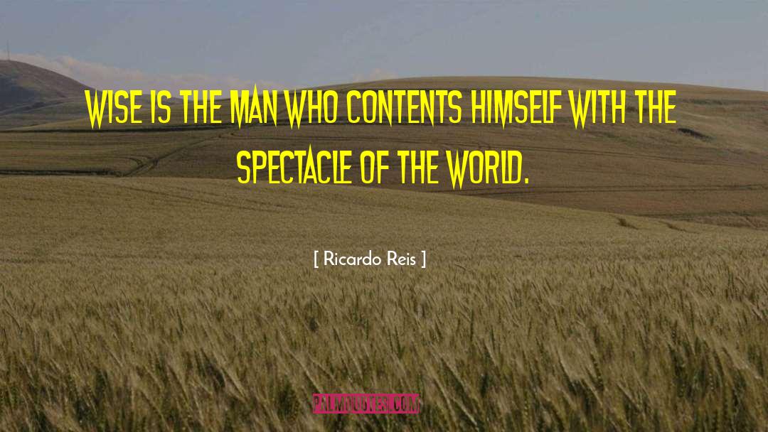 Face The World quotes by Ricardo Reis