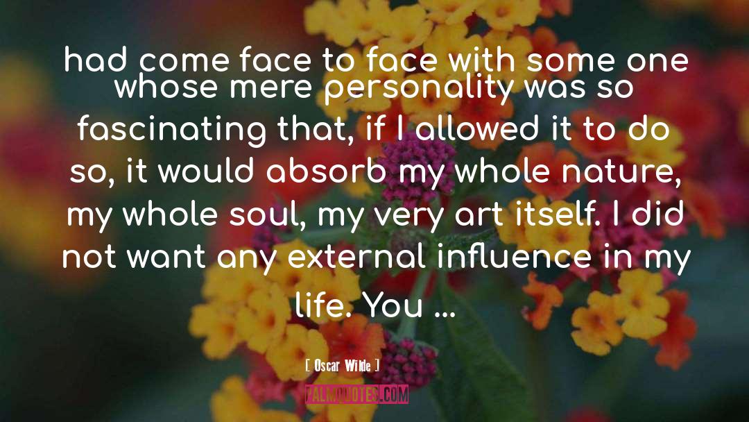 Face To Face quotes by Oscar Wilde