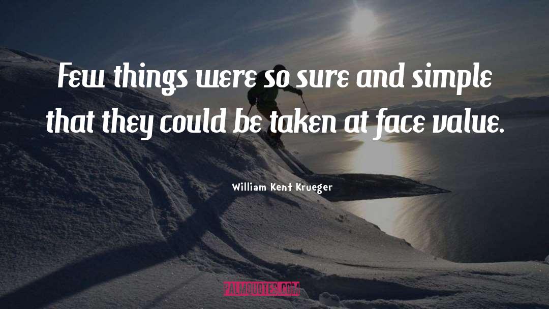 Face Value quotes by William Kent Krueger