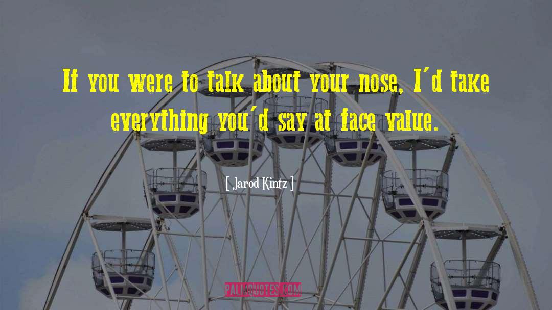 Face Value quotes by Jarod Kintz