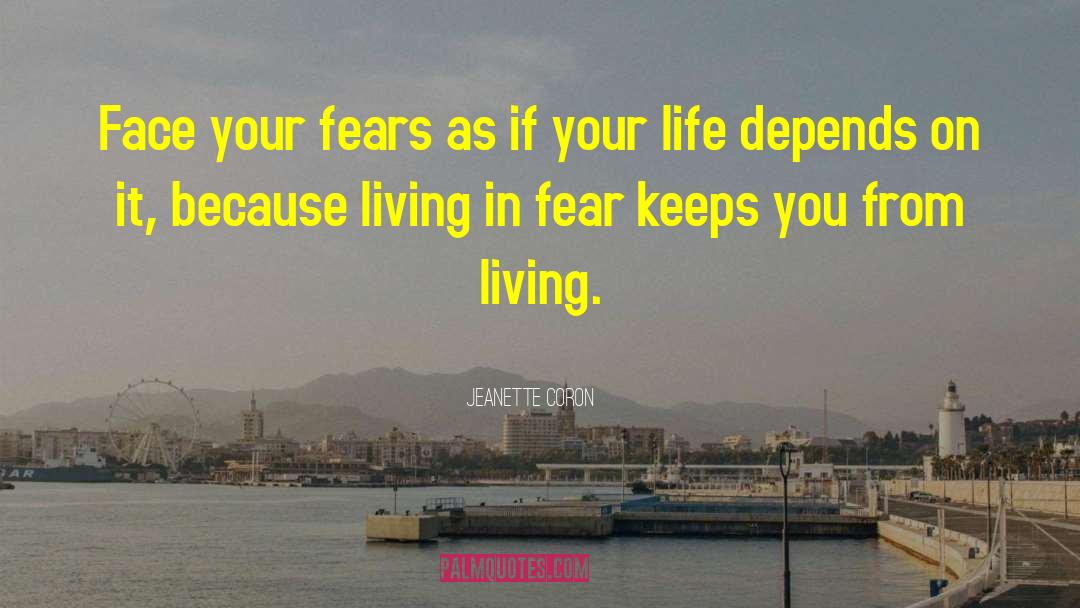 Face Your Fears quotes by Jeanette Coron