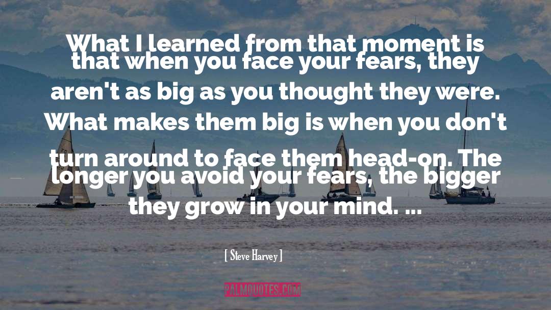 Face Your Fears quotes by Steve Harvey