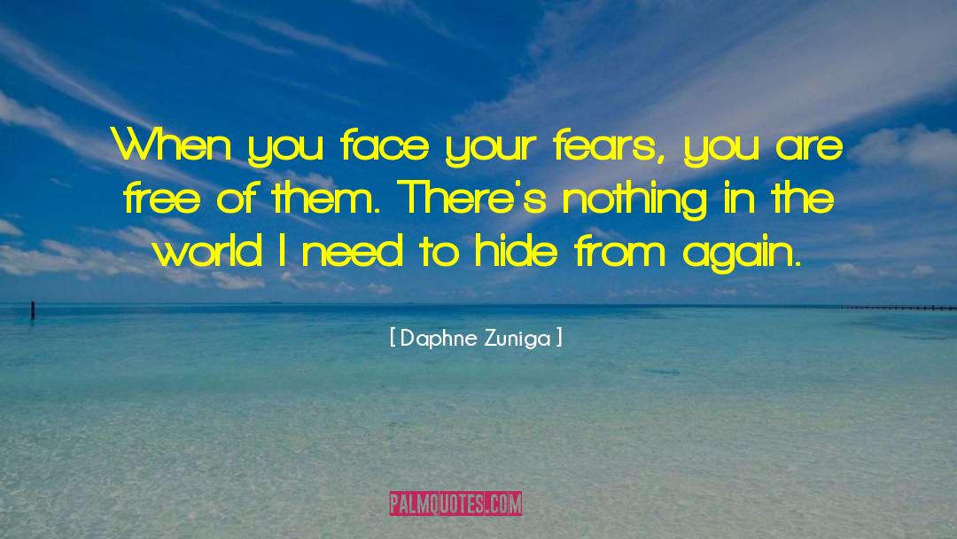 Face Your Fears quotes by Daphne Zuniga