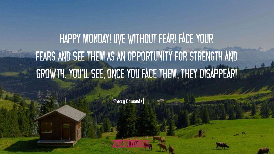 Face Your Fears quotes by Tracey Edmonds