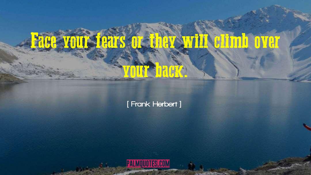 Face Your Fears quotes by Frank Herbert