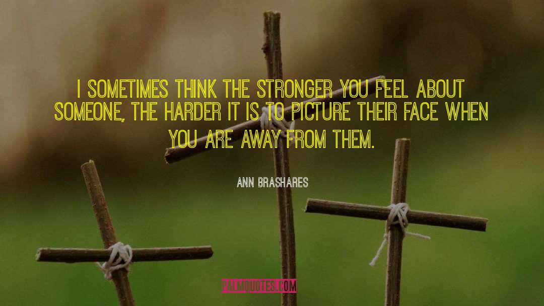 Face Yourself quotes by Ann Brashares