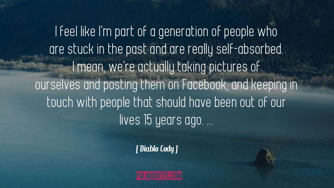 Facebook Addiction quotes by Diablo Cody