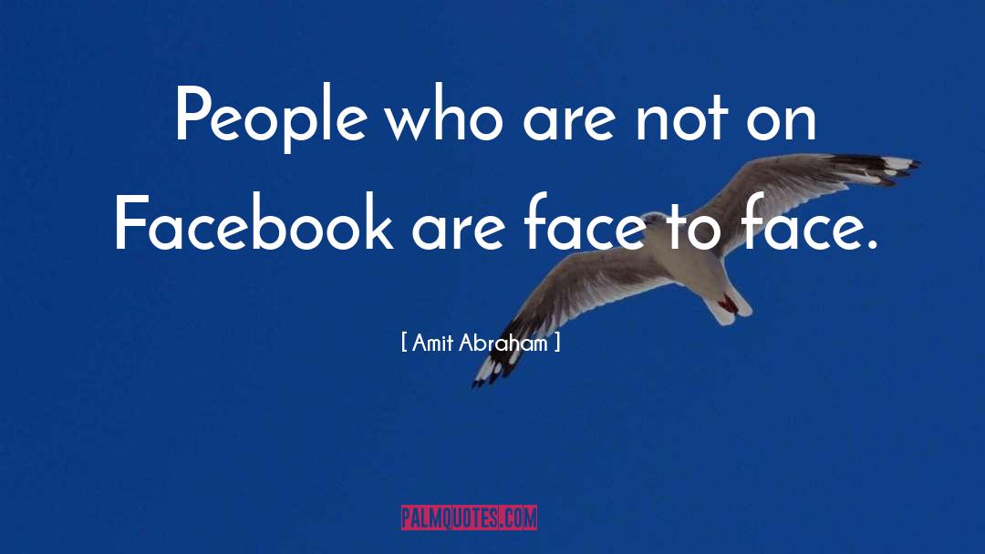 Facebook Addiction quotes by Amit Abraham