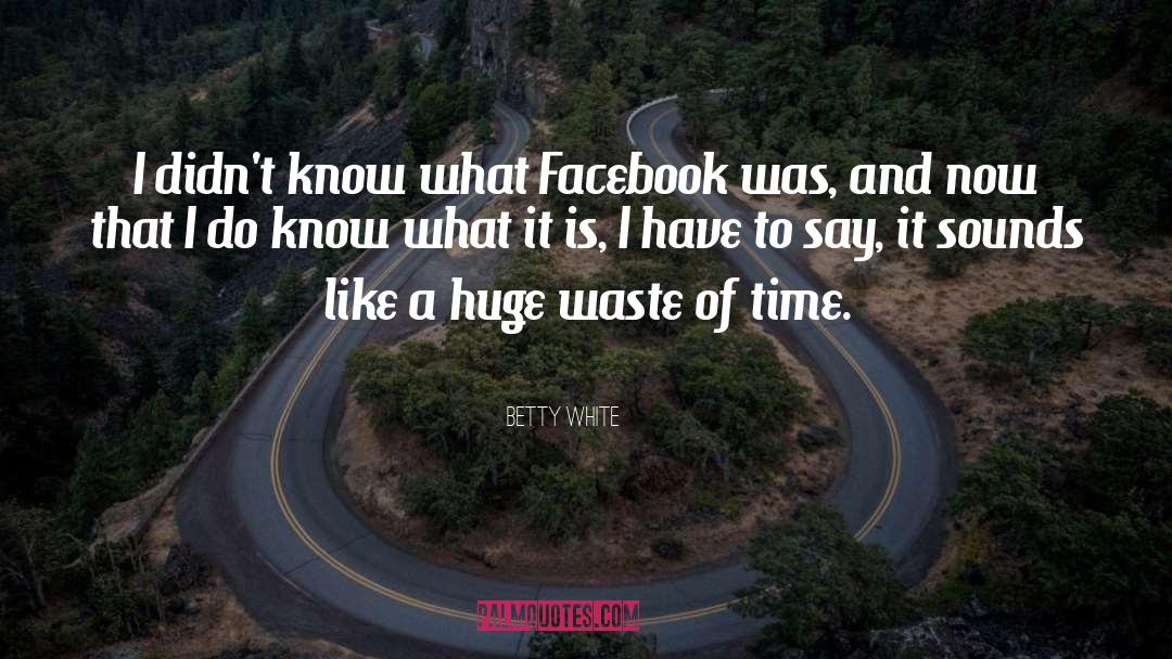 Facebook quotes by Betty White