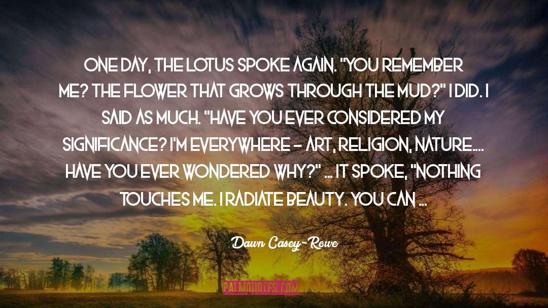 Facedown Lotus quotes by Dawn Casey-Rowe