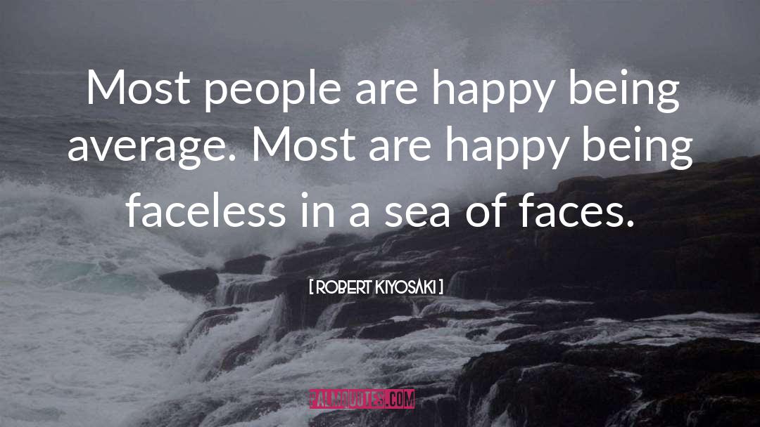 Faceless quotes by Robert Kiyosaki