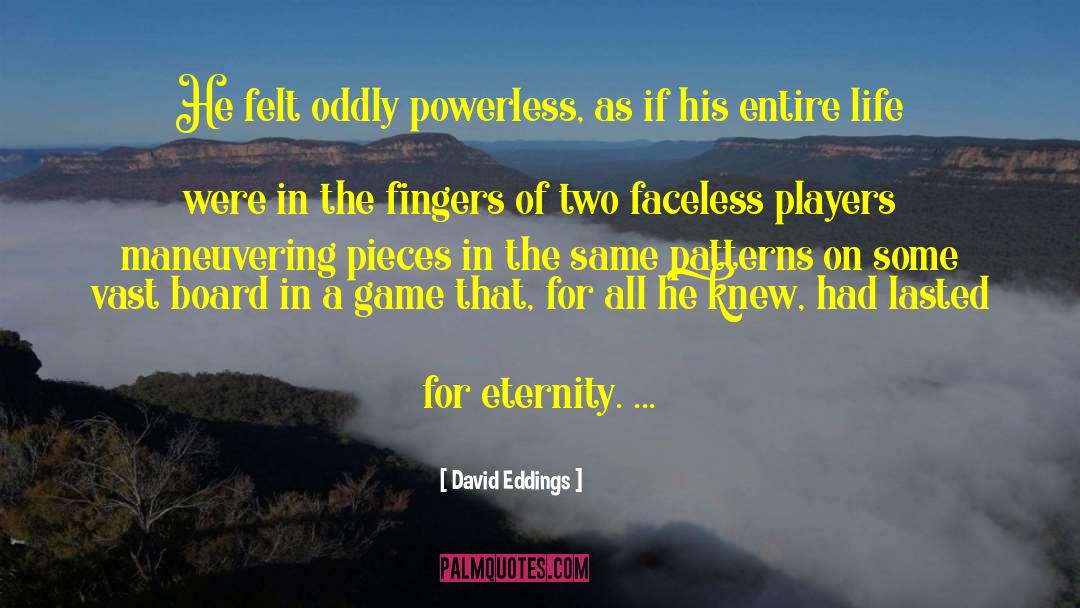 Faceless quotes by David Eddings