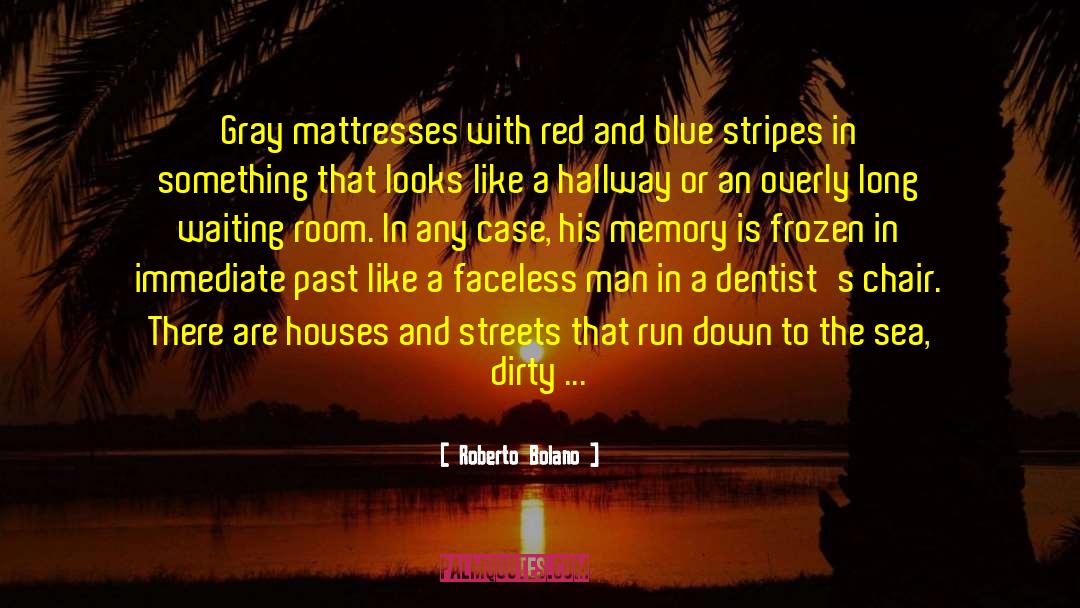 Faceless quotes by Roberto Bolano