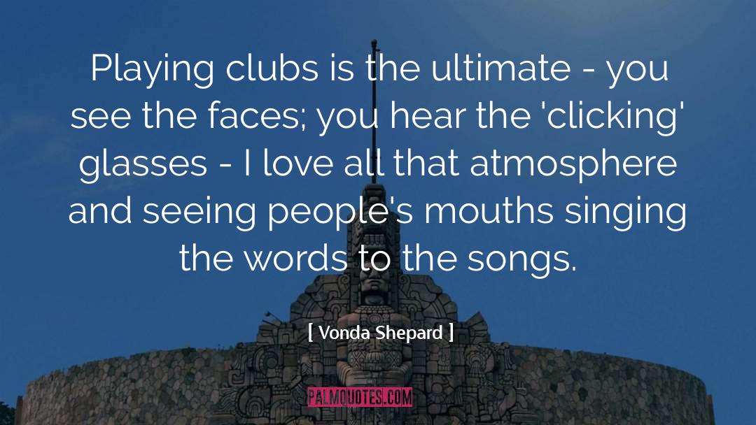 Faces quotes by Vonda Shepard