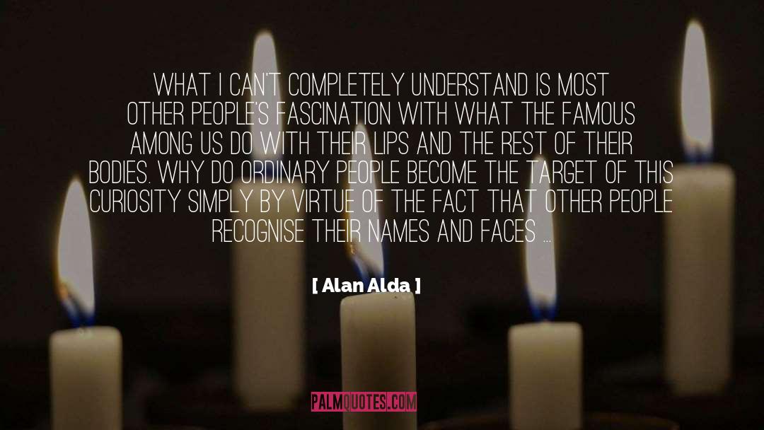 Faces quotes by Alan Alda