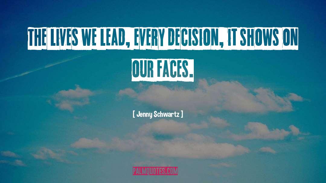 Faces quotes by Jenny Schwartz