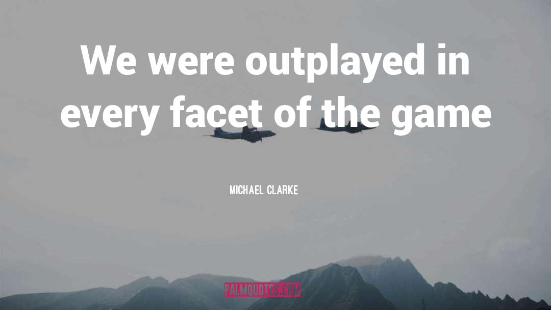 Facet quotes by Michael Clarke