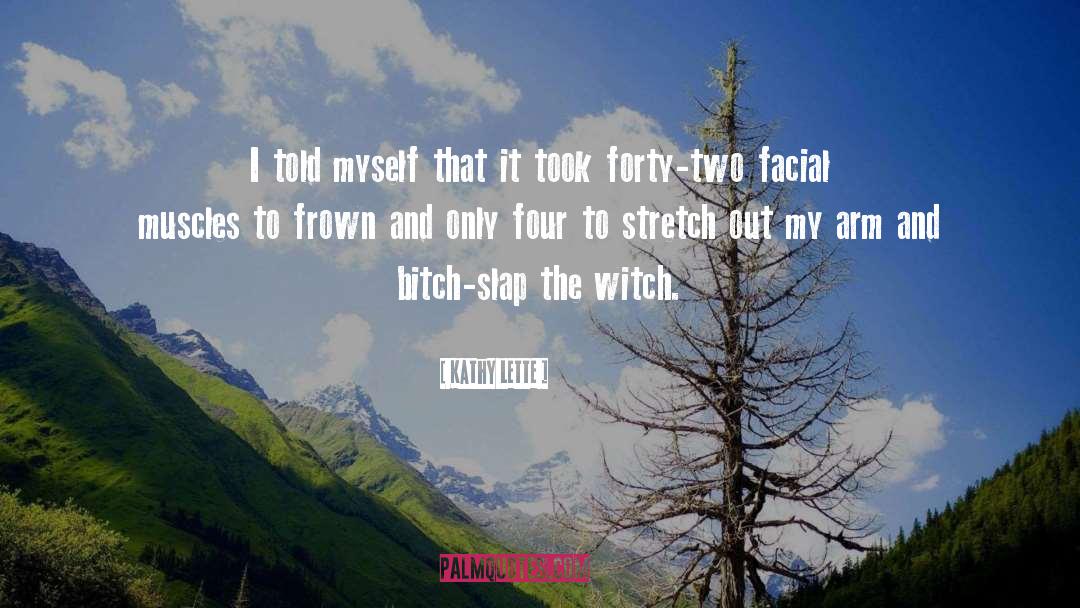 Facial quotes by Kathy Lette