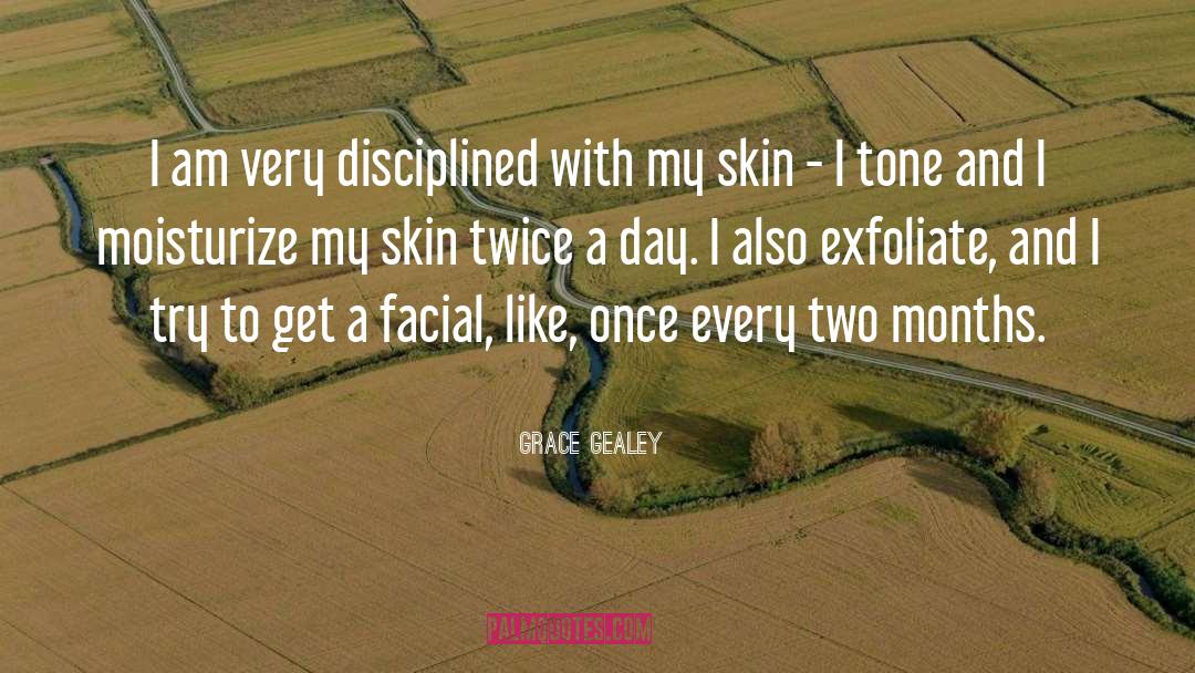 Facial quotes by Grace Gealey